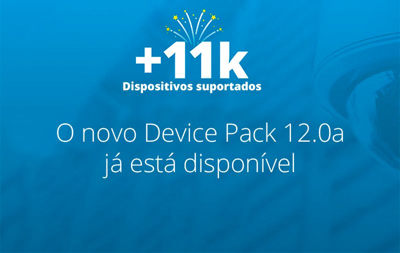 Milestone Lança o Device Pack 12.0a e já oferece suporte para mais de 11.000 dispositivos
